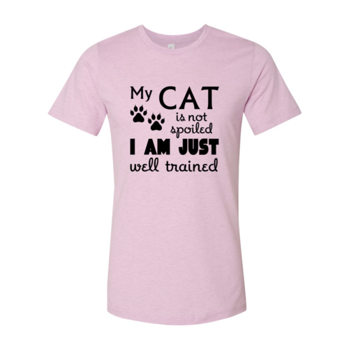 My Cat Is Not Spoiled — I Am Well Trained T-Shirt | Soft Cotton Tee for Cat Moms | Furry Home
